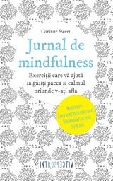 Icon image Jurnal de mindfulness. Exerciții care vă ajută să găsiți pacea și calmul oriunde v-ați afla