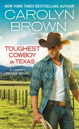 Icon image Toughest Cowboy in Texas: A Western Romance