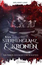 Icon image Von Sternenglanz & Kronen: Ein Thron aus Licht und Schatten