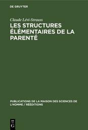 Icon image Les structures élémentaires de la parenté: Édition 2