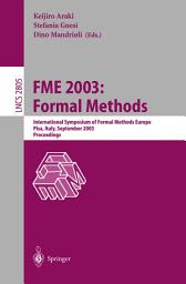 Icon image FME 2003: Formal Methods: International Symposium of Formal Methods Europe. Pisa Italy, September 8-14, 2003, Proceedings