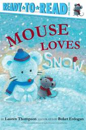 Icon image Mouse Loves Snow: Ready-to-Read Pre-Level 1