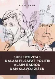 Icon image Subjektivitas dalam Filsafat Politik Alain Badiou dan Slavoj Žižek