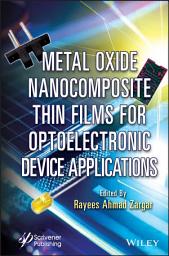 Icon image Metal Oxide Nanocomposite Thin Films for Optoelectronic Device Applications