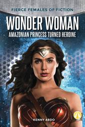 Icon image Wonder Woman: Amazonian Princess Turned Heroine