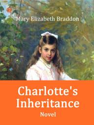 Icon image Charlotte's Inheritance: Novel