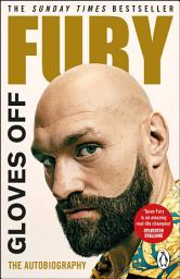 Icon image Gloves Off: Tyson Fury Autobiography