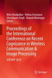 Icon image Proceedings of the International Conference on Recent Cognizance in Wireless Communication & Image Processing: ICRCWIP-2014