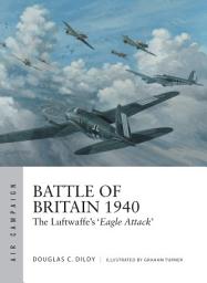 Icon image Battle of Britain 1940: The Luftwaffe’s ‘Eagle Attack’