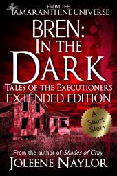 Icon image Bren: In the Dark (Tales of the Executioners)