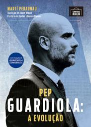 Icon image Pep Guardiola: A evolução