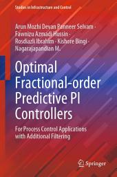 Icon image Optimal Fractional-order Predictive PI Controllers: For Process Control Applications with Additional Filtering