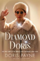 Icon image Diamond Doris: The True Story of the World's Most Notorious Jewel Thief