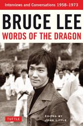 Icon image Bruce Lee Words of the Dragon: Interviews, 1958-1973