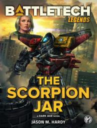 Icon image BattleTech Legends: The Scorpion Jar: (A Dark Age Novel)