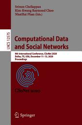 Icon image Computational Data and Social Networks: 9th International Conference, CSoNet 2020, Dallas, TX, USA, December 11–13, 2020, Proceedings