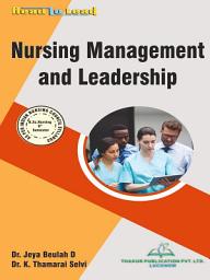 Icon image Nursing Management and Leadership: e-Book for B.Sc. Nursing 6th Sem