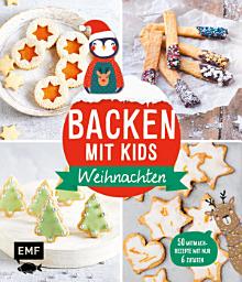 Icon image Backen mit Kids (Kindern) – Weihnachten: 50 kinderleichte Mitmach-Rezepte für Plätzchen (Kekse), Baumkuchen, Bratäpfel und mehr