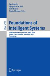 Icon image Foundations of Intelligent Systems: 18th International Symposium, ISMIS 2009, Prague, Czech Republic, September 14-17, 2009, Proceedings