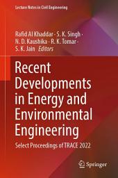 Icon image Recent Developments in Energy and Environmental Engineering: Select Proceedings of TRACE 2022