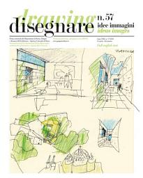 Icon image Disegnare idee immagini n° 57 / 2018: Rivista semestrale del Dipartimento di Storia, Disegno e Restauro dell'Architettura Sapienza Università di Roma