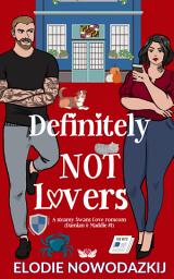 Icon image Definitely NOT Lovers: a FREE steamy enemies-to-lovers romcom (Damian & Maddie #1)