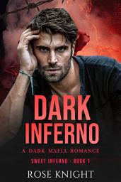 Icon image Dark Inferno: A Dark Mafia Romance