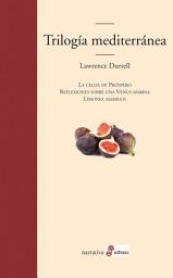 Icon image Trilogía mediterránea: La celda de Próspero | Reflexiones sobre una Venus marina | Limones amargos