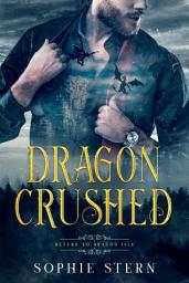 Icon image Dragon Crushed: An Enemies-to-Lovers Paranormal Romance