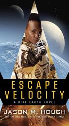 Icon image Escape Velocity: A Dire Earth Novel