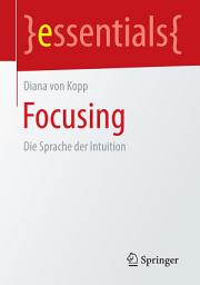 Icon image Focusing: Die Sprache der Intuition