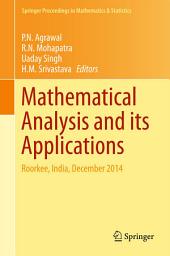 Icon image Mathematical Analysis and its Applications: Roorkee, India, December 2014