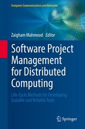 Icon image Software Project Management for Distributed Computing: Life-Cycle Methods for Developing Scalable and Reliable Tools