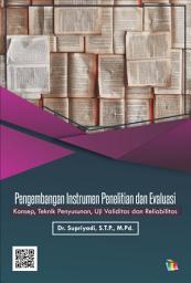 Icon image Pengembangan Instrumen Penelitian dan Evaluasi: Konsep, Teknik Penyusunan, Uji Validitas dan Reliabilitas