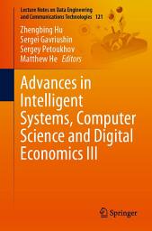 Icon image Advances in Intelligent Systems, Computer Science and Digital Economics III