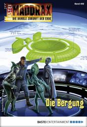 Icon image Maddrax 498: Die Bergung