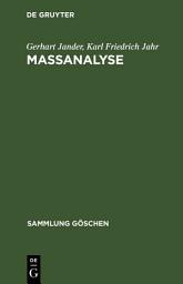 Icon image Maßanalyse: Theorie und Praxis der klassischen und elektrochemischen Titrierverfahren, Ausgabe 11