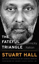 Icon image The Fateful Triangle: Race, Ethnicity, Nation