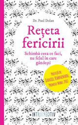 Icon image Rețeta fericirii. Schimbă ceea ce faci, nu felul în care gândești