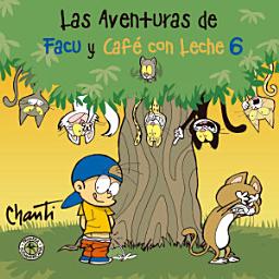 Icon image Las aventuras de Facu y Café con Leche 6