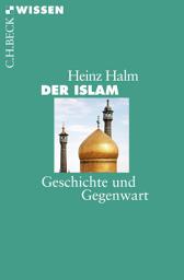 Icon image Der Islam: Geschichte und Gegenwart, Ausgabe 9