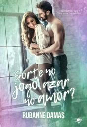 Icon image Sorte no Jogo. Azar no amor?: Spin-Off Um amor de mentira