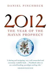 Icon image 2012: The year of the Mayan prophecy