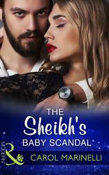 Icon image The Sheikh's Baby Scandal (One Night With Consequences, Book 24) (Mills & Boon Modern)