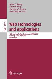 Icon image Web Technologies and Applications: 14th Asia-Pacific Web Conference, APWeb 2012, Kunming, China, April 11-13, Proceedings