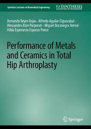 Icon image Performance of Metals and Ceramics in Total Hip Arthroplasty