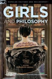 Icon image Girls and Philosophy: This Book Isn't a Metaphor for Anything