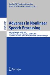 Icon image Advances in Nonlinear Speech Processing: 5th International Conference on Nonlinear Speech Processing, NoLISP 2011, Las Palmas de Gran Canaria, Spain, November 7-9, 2011, Proceedings