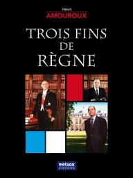 Icon image Trois fins de règne