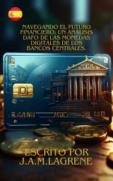 Icon image Navegando el Futuro Financiero: Un Análisis DAFO de las Monedas Digitales de los Bancos Centrales.